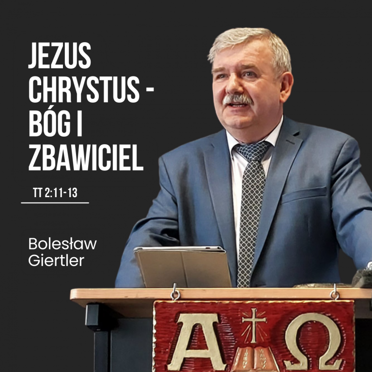 Jezus Chrystus – Bóg i Zbawiciel – Tt 2:11-13 | Bolesław Giertler