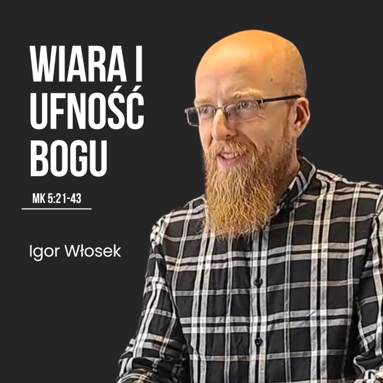 Wiara i ufność Bogu – Mk 5:21-43 | Igor Włosek