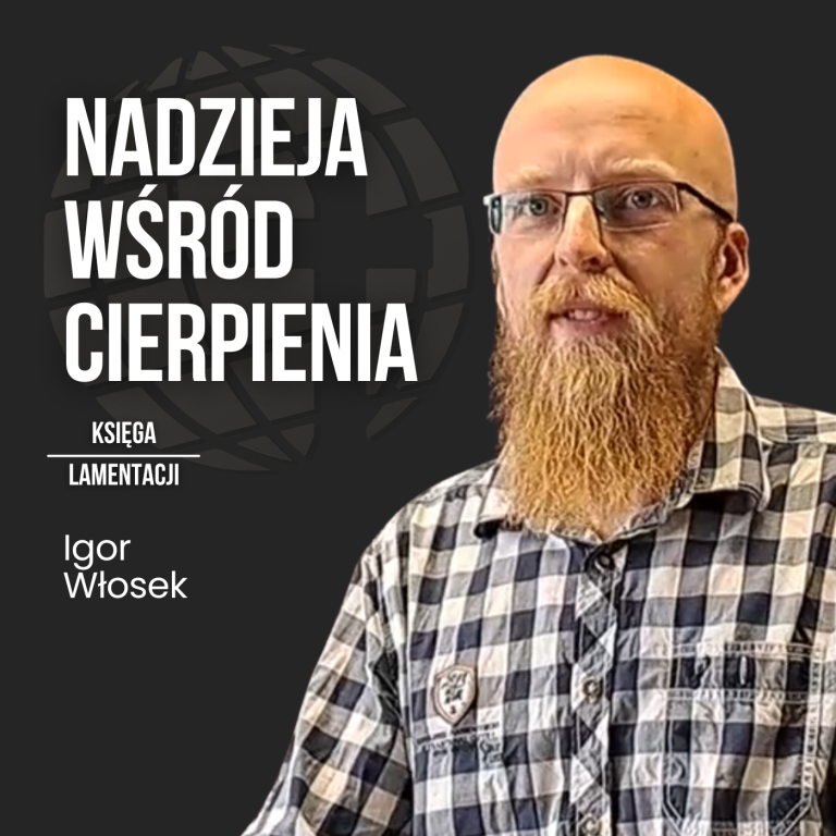 Nadzieja wśród cierpienia – Lm | Igor Włosek
