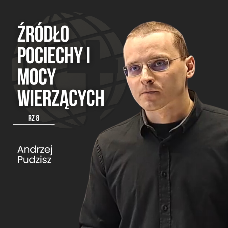Źródło pociechy i mocy wierzących – Rz 8 | Andrzej Pudzisz