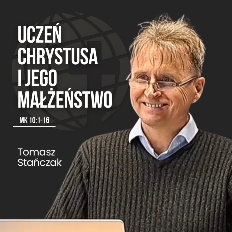 Uczeń Chrystusa i jego małżeństwo – Mk 10:1-16 | Tomasz Stańczak