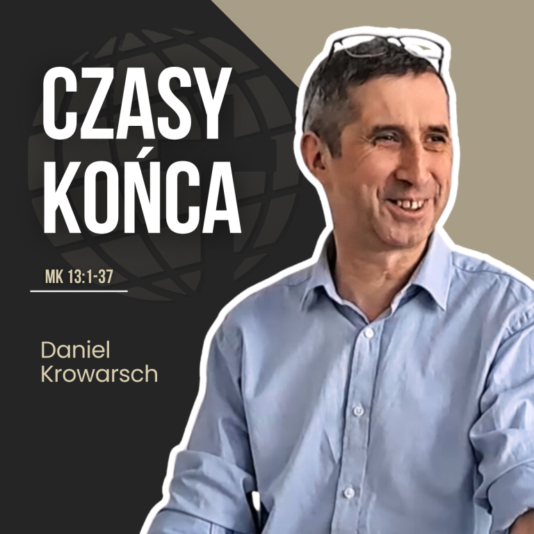 Czasy końca – Mk 13:1-37 | Daniel Krowarsch