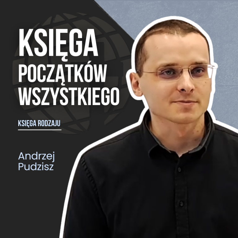 Księga początków wszystkiego – Księga Rodzaju | Andrzej Pudzisz