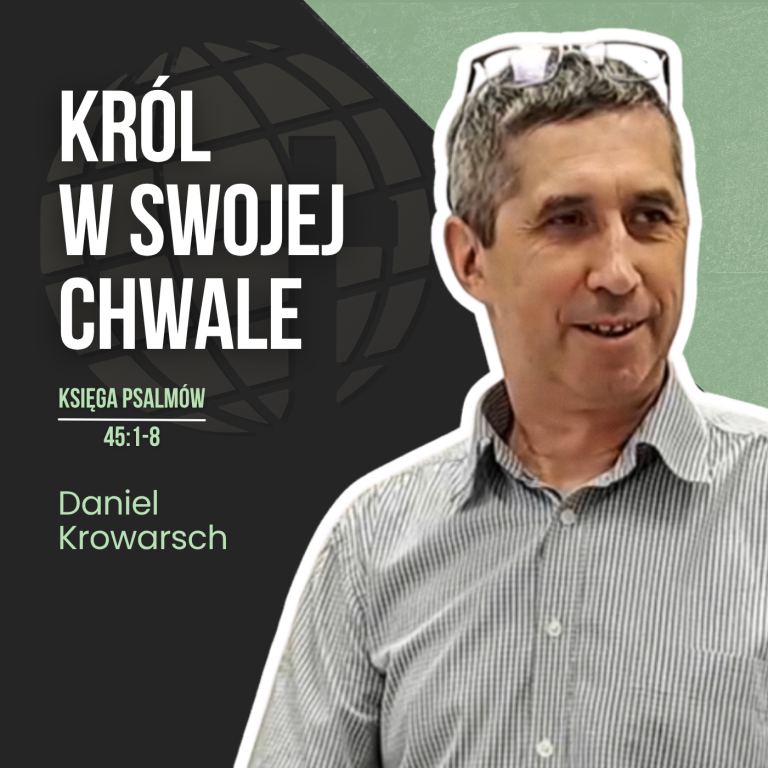 Król w swojej chwale – Psalm 45:1-8 | Daniel Krowarsch