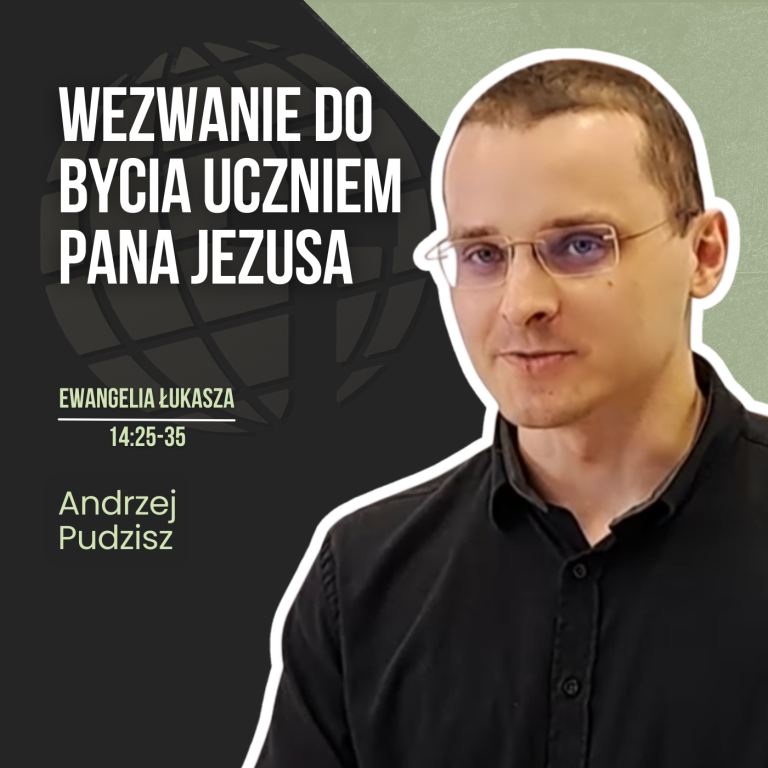 Wezwanie do bycia uczniem PANA Jezusa – Łk 14:25-35 | Andrzej Pudzisz