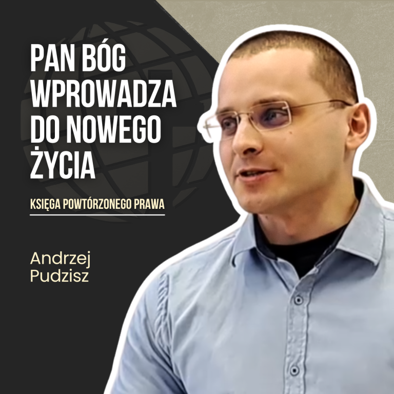 PAN Bóg wprowadza do nowego życia – Pwt | Andrzej Pudzisz