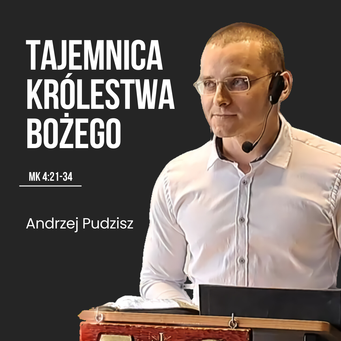 Tajemnica Królestwa Bożego – Mk 4:21-34 | Andrzej Pudzisz episode artwork