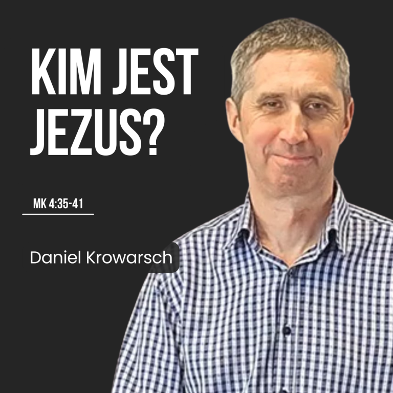 Kim jest Jezus? – Mk 4:35-41 | Daniel Krowarsch