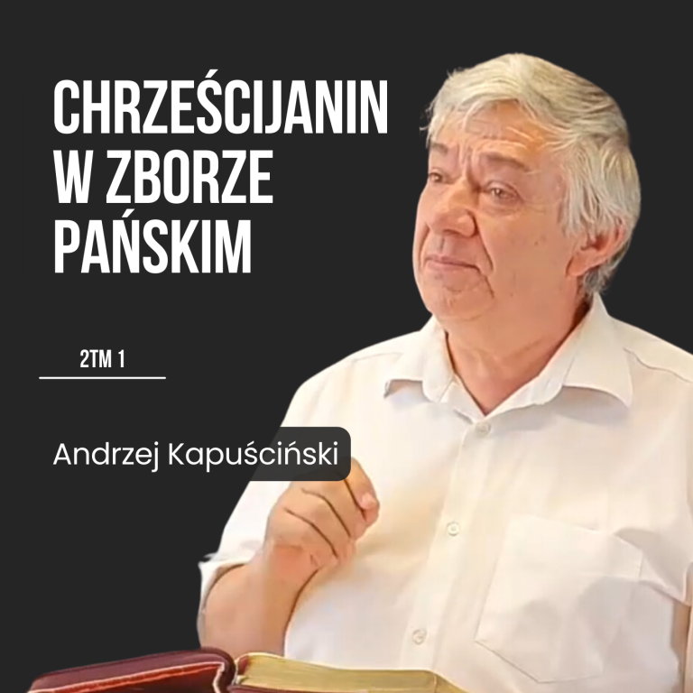 Chrześcijanin w zborze Pańskim – 2Tm 1 | Andrzej Kapuściński