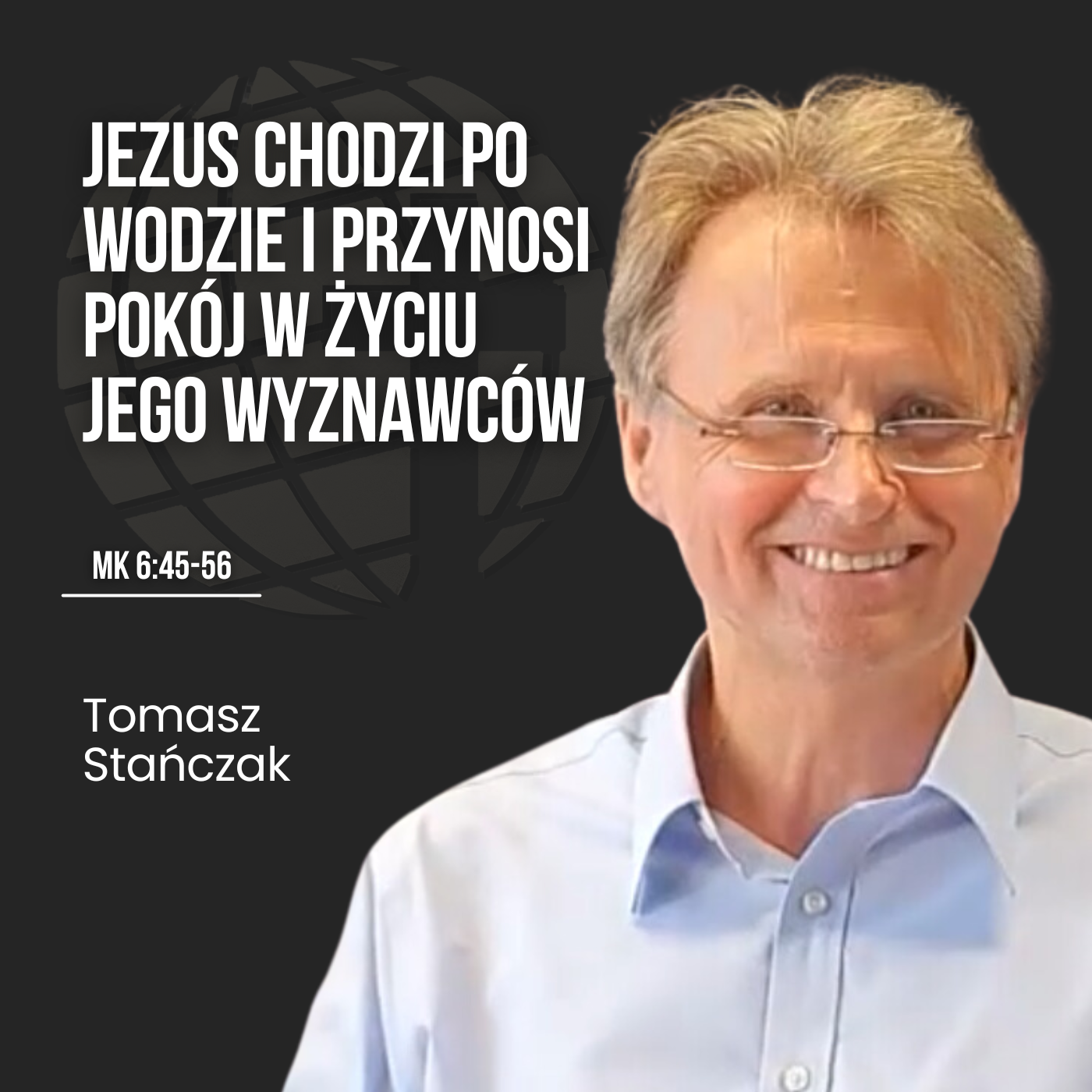 Jezus chodzi po wodzie i przynosi pokój w życiu Jego wyznawców – Mk 6:45-56 | Tomasz Stańczak episode artwork