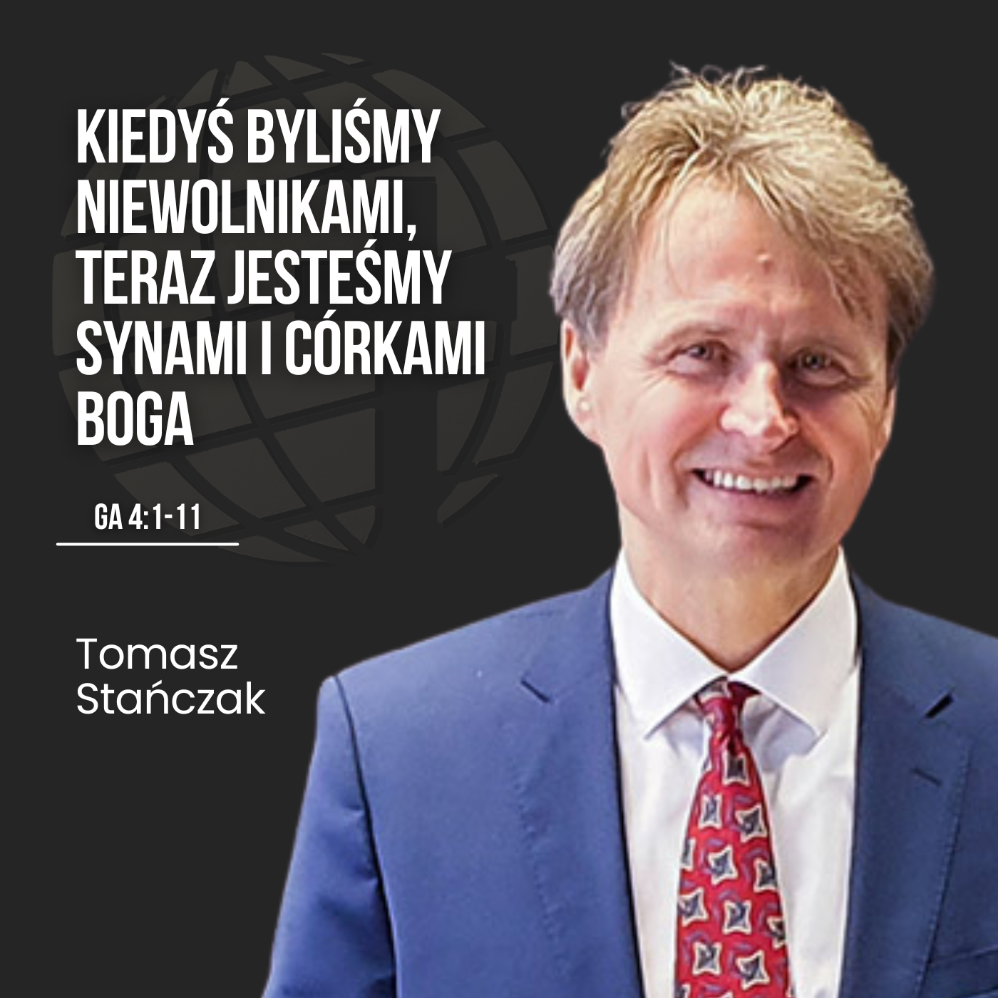 Kiedyś byliśmy niewolnikami, teraz jesteśmy synami i córkami Boga – Ga 4:1-11 | Tomasz Stańczak episode artwork