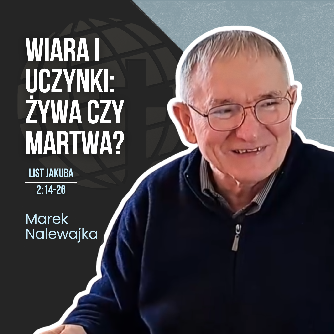 [List Jakuba #3] Wiara i uczynki: żywa czy martwa? – Jk 2:14-26 | Marek Nalewajka episode artwork