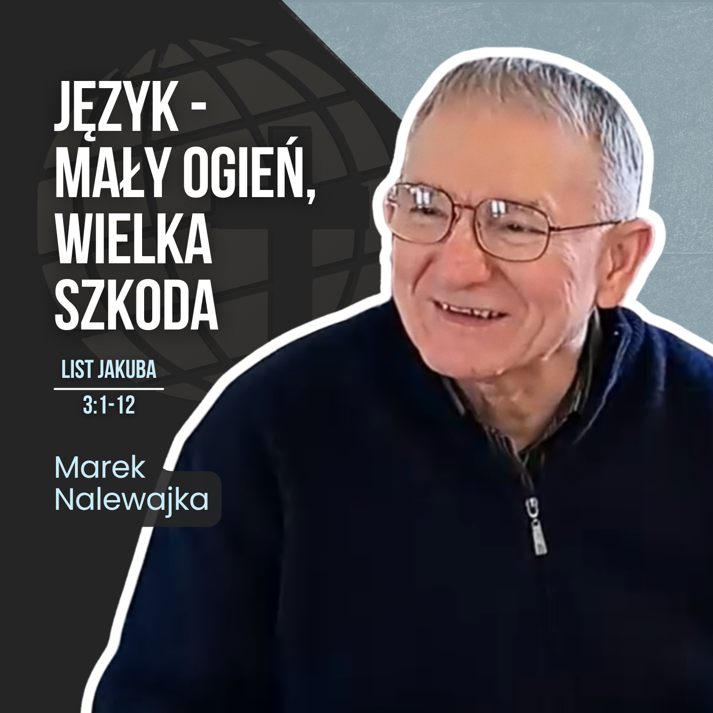 [List Jakuba #4] Język – mały ogień, wielka szkoda. Nauczyciele, słowa i serce – Jk 3:1-12 | Marek Nalewajka episode artwork