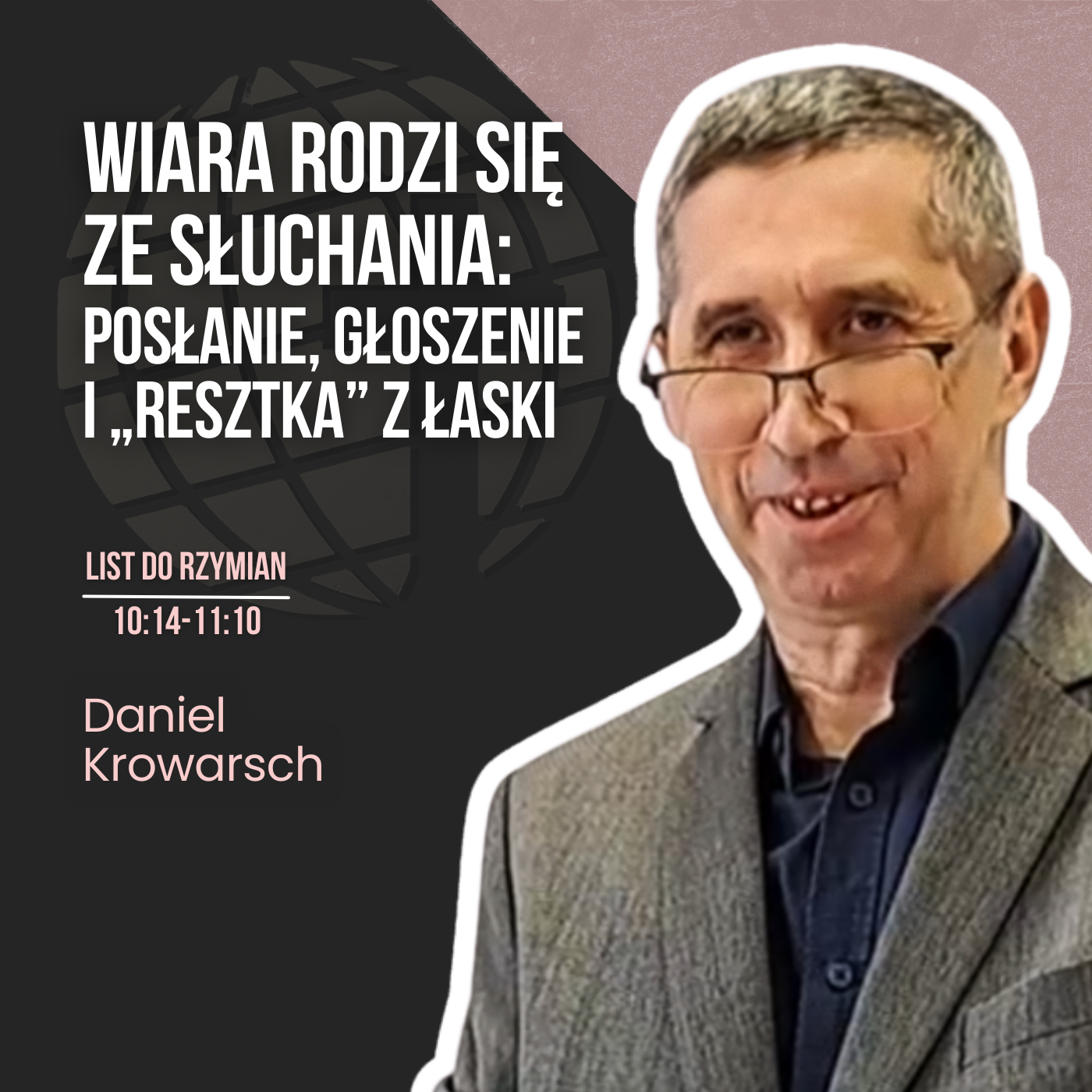 Wiara rodzi się ze słuchania: posłanie, głoszenie i „resztka” z łaski – Rz 10:14-11:10 | Daniel Krowarsch episode artwork